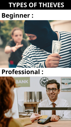 Picture shows two types of thieves. Upstairs, a beginner thief who steals cash from a person in the street. Below, a professional thief, a smiling bank employee who takes a credit card from a customer behind a counter.