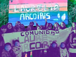 Toma Laurelia Arcoiris: la toma LGBTIQANB+ que resiste contra Forestal Arauco - LA ZARZAMORA